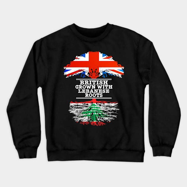 British Grown With Lebanese Roots - Gift for Lebanese With Roots From Lebanon Crewneck Sweatshirt by Country Flags